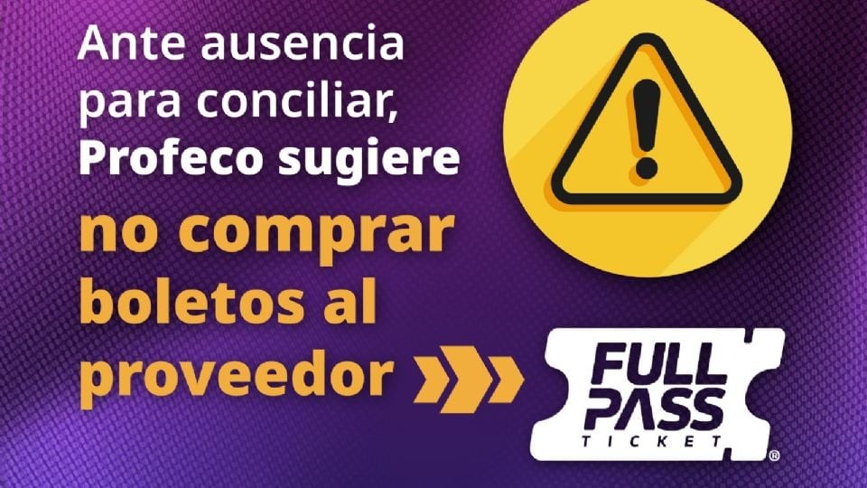 Profeco recomienda no comprar boletos a Fullpass ante falta de conciliación con afectados